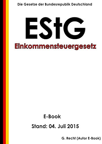 EStG - Einkommensteuergesetz (EStG) - E-Book - Stand: 04. Juli 2015 ...